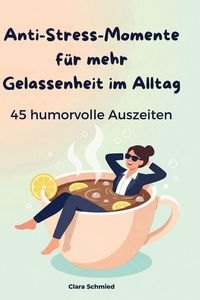 Produktbild: Anti-Stress-Momente f&uuml;r mehr Gelassenheit im Alltag