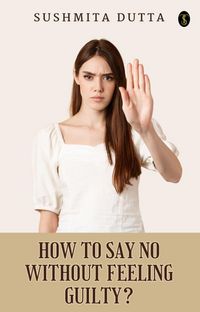 Produktbild: How To Say 'No' Without Feeling Guilty?