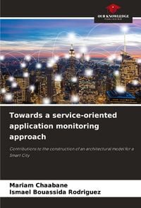 Produktbild: Towards a service-oriented application monitoring approach