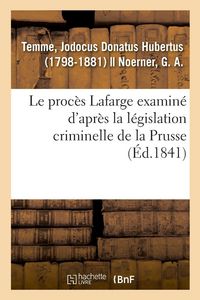 Produktbild: Le proc&egrave;s Lafarge examin&eacute; d'apr&egrave;s la l&eacute;gislation criminelle de la Prusse
