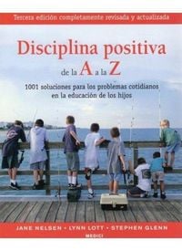 Produktbild: Disciplina positiva de la A a la Z : 1001 soluciones para los problemas cotidianos en la educaci&oacute;n de los hijos