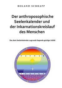 Produktbild: Der anthroposophische Seelenkalender und der Inkarnationskreislauf des Menschen