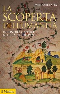 Produktbild: La scoperta dell'umanit&agrave;. Incontri atlantici nell'et&agrave; di Colombo