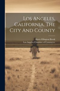 Produktbild: Los Angeles, California, The City And County