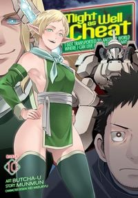 Produktbild: Might as Well Cheat: I Got Transported to Another World Where I Can Live My Wildest Dreams! (Manga) Vol. 10
