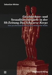 Produktbild: Geschlechter- und Sexualit&auml;tsentw&uuml;rfe in der SS-Zeitung Das Schwarze Korps