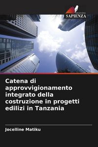 Produktbild: Catena di approvvigionamento integrato della costruzione in progetti edilizi in Tanzania