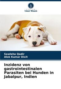 Produktbild: Inzidenz von gastrointestinalen Parasiten bei Hunden in Jabalpur, Indien