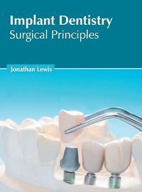 Produktbild: Implant Dentistry: Surgical Principles