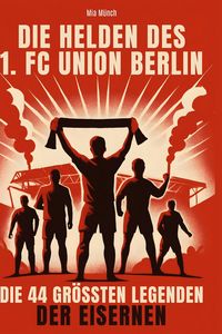 Produktbild: Die Helden des 1. FC Union Berlin
