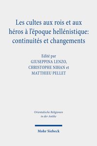 Produktbild: Les cultes aux rois et aux h&eacute;ros &agrave; l'&eacute;poque hell&eacute;nistique: continuit&eacute;s et changements