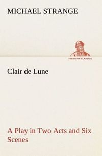 Produktbild: Clair de Lune A Play in Two Acts and Six Scenes