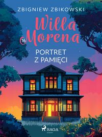 Produktbild: Willa Morena 16: Portret z pami&iquest;ci