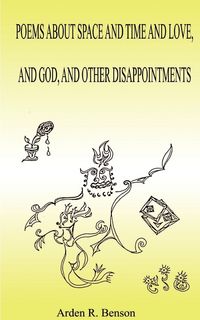 Produktbild: Poems about Space and Time and Love, and God, and Other Disappointments