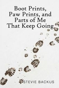Produktbild: Boot Prints, Paw Prints, and Parts of Me That Keep Going