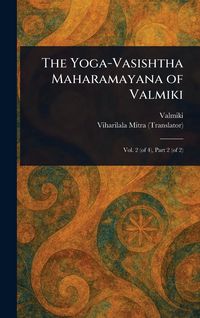 Produktbild: The Yoga-Vasishtha Maharamayana of Valmiki