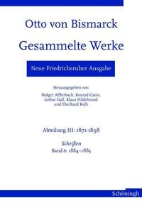 Produktbild: Neue Friedrichsruher Ausgabe. Otto von Bismarck Gesammelte Werke