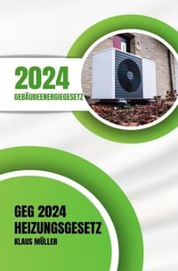 Produktbild: Geb&auml;udeenergiegesetz GEG 2024 - Das Heizungsgesetz