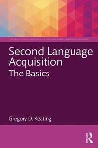 Bild vom Artikel Second Language Acquisition: The Basics vom Autor Gregory D. Keating