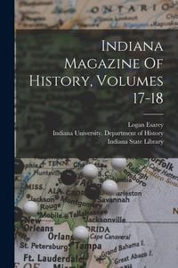 Produktbild: Indiana Magazine Of History, Volumes 17-18