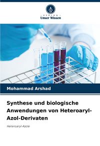 Produktbild: Synthese und biologische Anwendungen von Heteroaryl-Azol-Derivaten