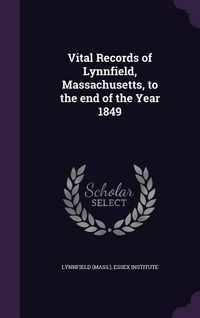Produktbild: Vital Records of Lynnfield, Massachusetts, to the end of the Year 1849