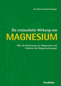 Bild vom Artikel Die erstaunliche Wirkung von Magnesium vom Autor Ana Maria Lajusticia Bergasa