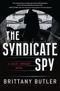 Produktbild: The Syndicate Spy: A Juliet Arroway Novel