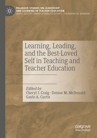 Produktbild: Learning, Leading, and the Best-Loved Self in Teaching and Teacher Education