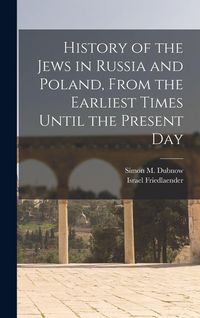 Produktbild: History of the Jews in Russia and Poland, From the Earliest Times Until the Present Day