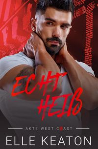 Produktbild: Echt Hei&szlig; (Akte West Coast, #3)