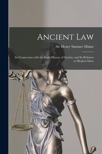 Produktbild: Ancient Law: Its Connection With the Early History of Society, and Its Relation to Modern Ideas