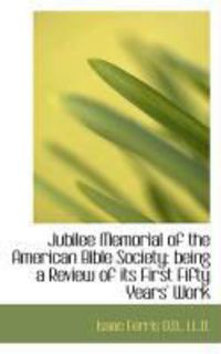 Produktbild: Jubilee Memorial of the American Bible Society: Being a Review of Its First Fifty Years' Work