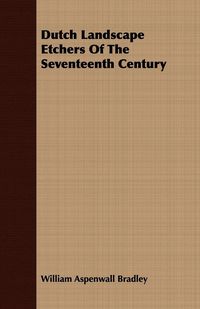 Produktbild: Dutch Landscape Etchers Of The Seventeenth Century