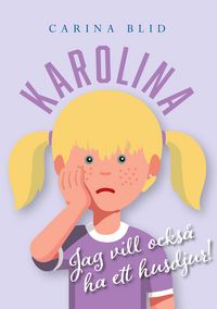 Produktbild: Karolina : Jag vill ocks&aring; ha ett husdjur!
