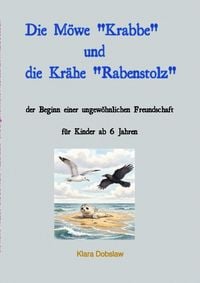 Produktbild: Die M&ouml;we "Krabbe" und die Kr&auml;he "Rabenstolz"