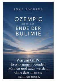 Produktbild: Ozempic oder das Ende der Bulimie