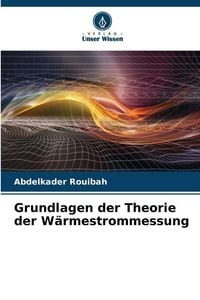 Produktbild: Grundlagen der Theorie der W&auml;rmestrommessung