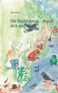 Bild vom Artikel Die Bachfreunde - durch dick und dünn vom Autor Birgid Windisch