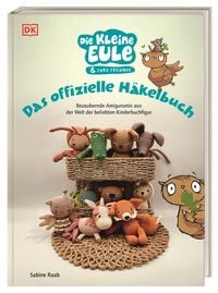 Produktbild: Die kleine Eule & ihre Freunde. Das offizielle H&auml;kelbuch
