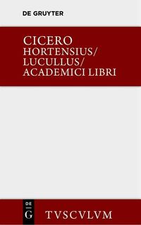 Bild vom Artikel Hortensius. Lucullus. Academici libri vom Autor Marcus Tullius Cicero