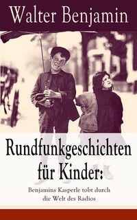 Produktbild: Rundfunkgeschichten für Kinder: Benjamins Kasperle tobt durch die Welt des Radios