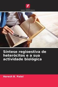 Produktbild: S&iacute;ntese regioestiva de heter&oacute;citos e a sua actividade biol&oacute;gica