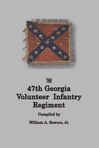 Produktbild: History of the 47th Georgia Volunteer Infantry Regiment