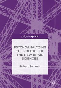 Produktbild: Psychoanalyzing the Politics of the New Brain Sciences