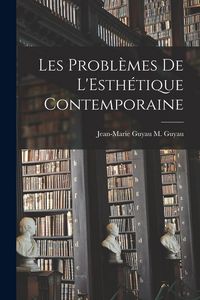 Produktbild: Les Probl&egrave;mes de L'Esth&eacute;tique Contemporaine
