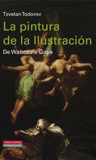Bild vom Artikel La pintura de la Ilustración : de Watteau a Goya vom Autor Tzvetan Todorov