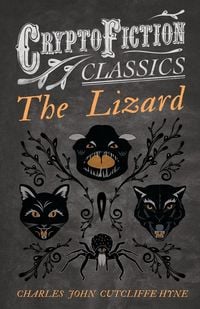 Produktbild: The Lizard (Cryptofiction Classics - Weird Tales of Strange Creatures)