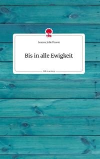 Produktbild: Bis in alle Ewigkeit. Life is a Story - story.one