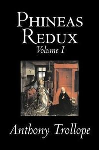 Produktbild: Phineas Redux, Volume I of II by Anthony Trollope, Fiction, Literary